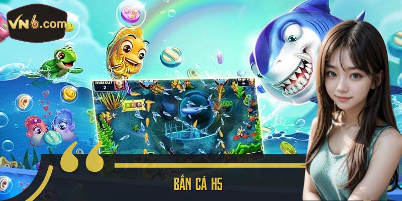 Bắn cá H5