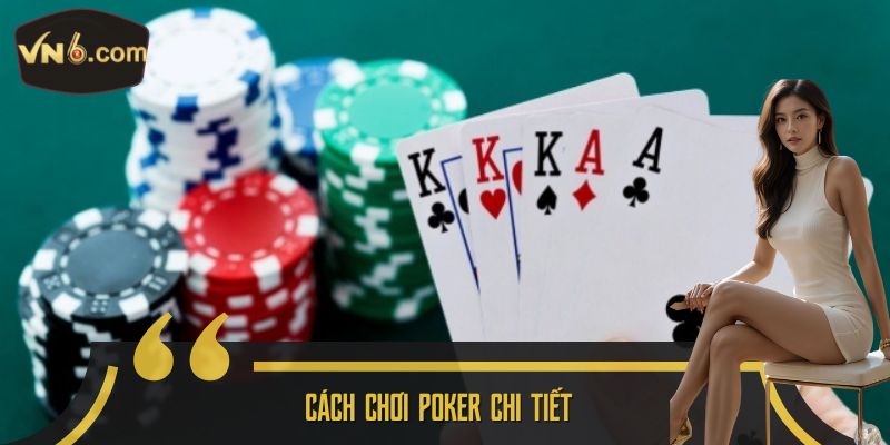Cách Chơi Poker chi tiết