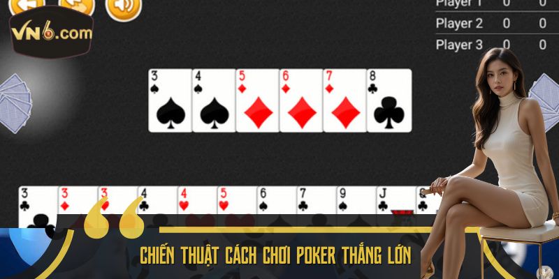 Chiến thuật Cách Chơi Poker thắng lớn