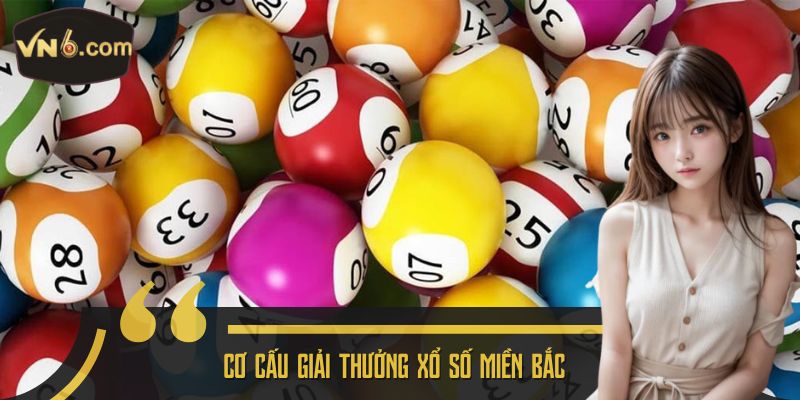 Cơ cấu giải thưởng xổ số miền Bắc