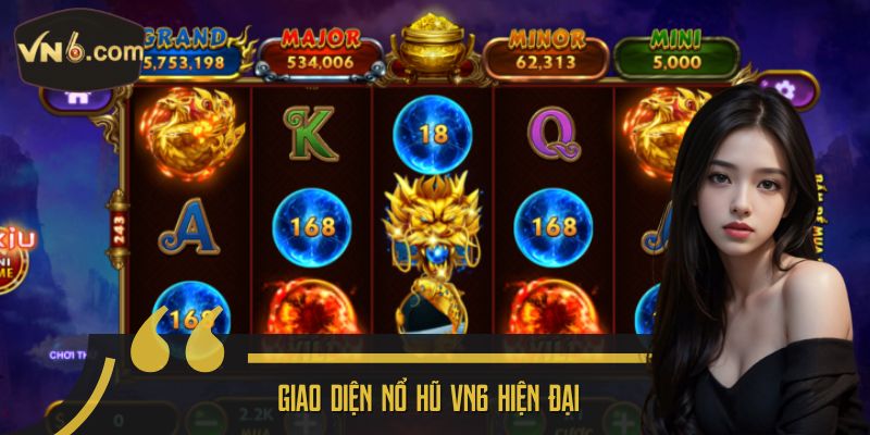 Giao diện Nổ hũ VN6 hiện đại