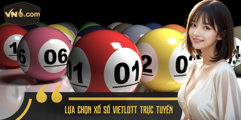 Lựa chọn xổ số Vietlott trực tuyến