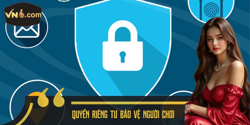 Quyền riêng tư bảo vệ người chơi 