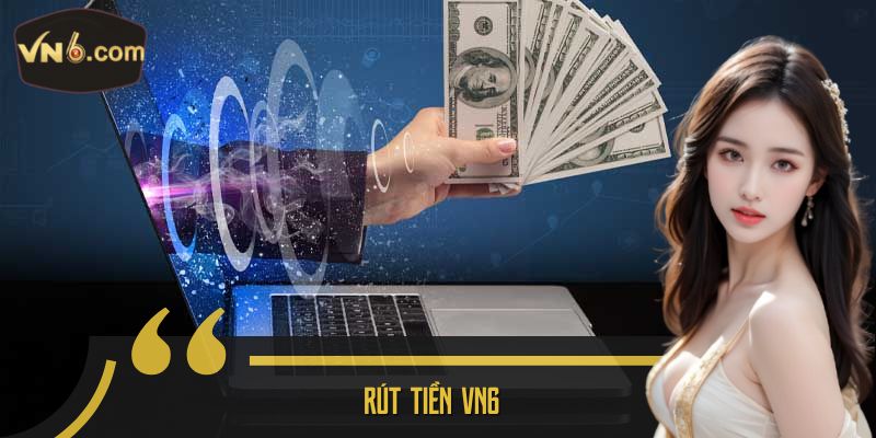 Rút tiền Vn6