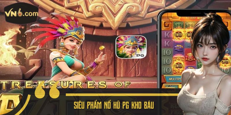 Siêu phẩm nổ hũ Pg Kho Báu