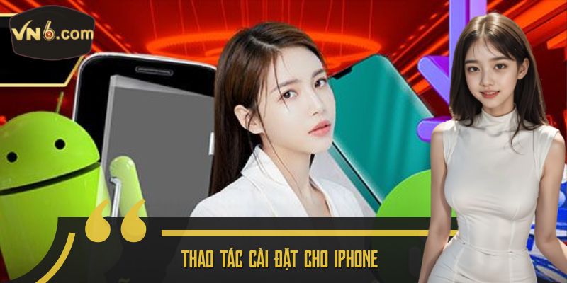 Thao tác cài đặt cho iPhone