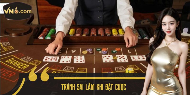 Tránh sai lầm khi đặt cược 