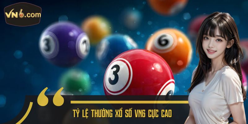 Tỷ lệ thưởng Xổ số VN6 cực cao 
