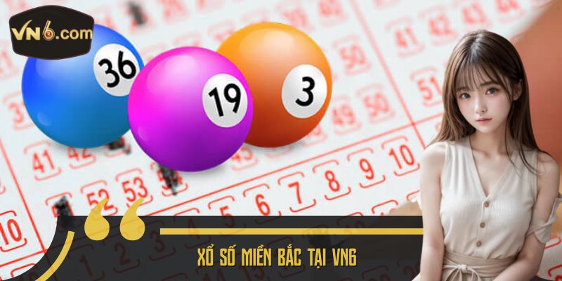 Xổ số miền Bắc tại VN6